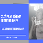 Jak urychlit regeneraci mezi dvěma utkání v jeden den?